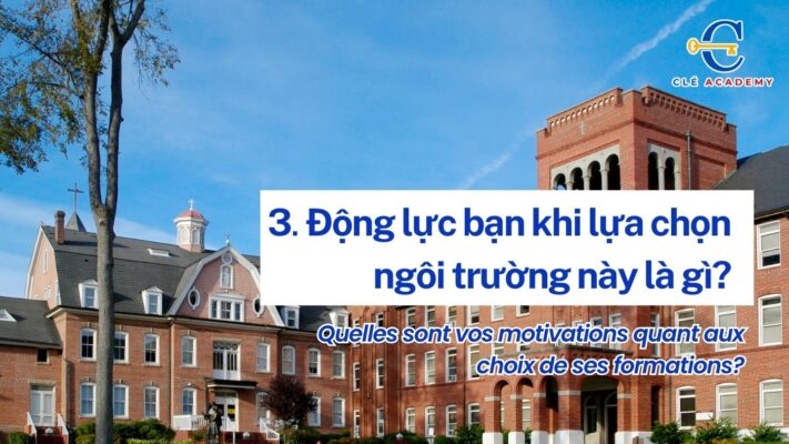 Động lực của bạn khi quyết định chọn ngôi trường này là gì?