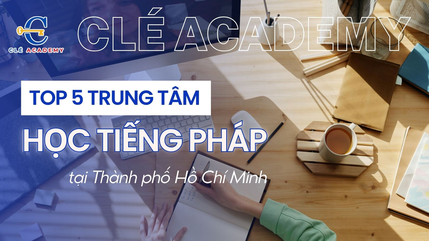 top 5 trung tâm dạy tiếng pháp uy tín tại TP. HCM